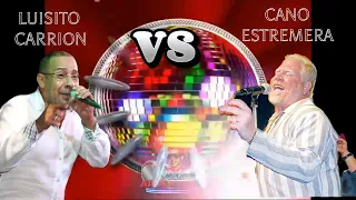 LUISITO CARRION vs CANO ESTREMERA - ( SONEROS )- Alex Rumba 🎶🎶