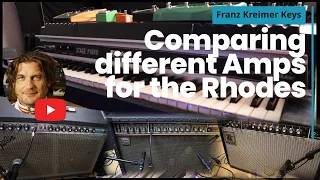 Comparing different Amps for the Rhodes Piano