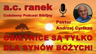 1782. Obietnice są tylko dla Synów Bożych! – Pastor Andrzej Cyrikas #chwe #andrzejcyrikas