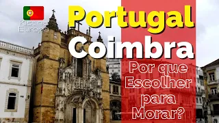 Por que escolher COIMBRA para morar? Portugal - Kist na Europa 🇵🇹