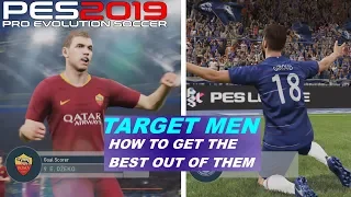 PES 2019 | TARGET MEN - How to get the best out of them!