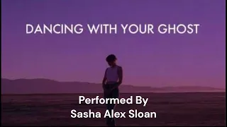 Sasha Alex Sloan audio Dancing with your Ghost