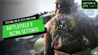 Battlefield V | GTX 1050 Ti | Ultra Settings at 720p | i5 3470 | 8GB Ram