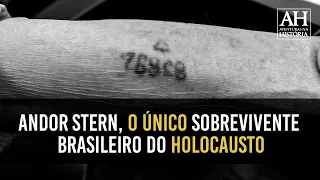 ANDOR STERN: A HISTÓRIA DO ÚNICO SOBREVIVENTE BRASILEIRO DO HOLOCAUSTO