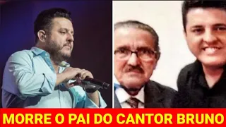 MORRE O PAI DO CANTOR BRUNO DA DUPLA COM MARRONE