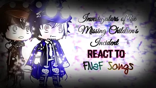 Investigators of the Missing Children’s Incident React to FNaF Songs // *ORIGINAL*