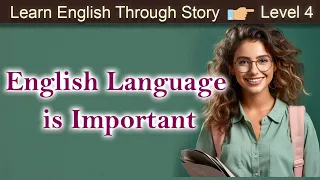 English Language is Important || Learn English through Story - Level 4 || English Stories. #story