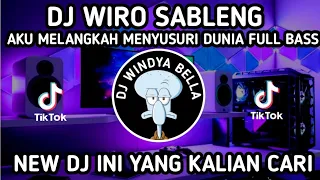 🌞💖 DJ WIRO SABLENG - AKU MELANGKAH MENYUSURI DUNIA REMIX VIRAL TIKTOK FULL BASS TERBARU 2022