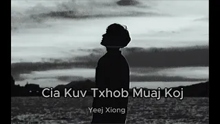 Cia Kuv Txhob Muaj Koj - Yeej Xiong (video lyric Cover)