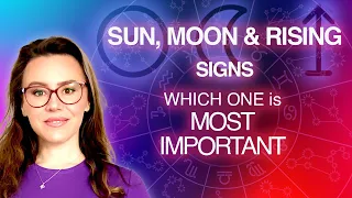 SUN, MOON & RISING Signs. Which ONE is MOST IMPORTANT for Your Horoscope. How to USE Them to PREDICT