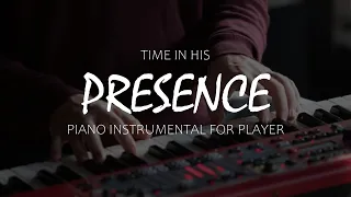 INSTRUMENTAL PIANO FOR PLAYER // TIME IN HIS PRESENCE - NO ADS - INSTRUMENTAL SOAKING WORSHIP