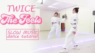 TWICE "The Feels" Dance Tutorial | Mirrored + Slow MUsic