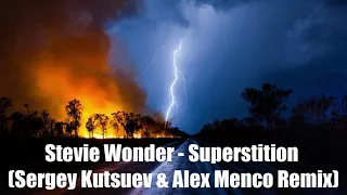 Stevie Wonder - Superstition (Sergey Kutsuev & Alex Menco Remix)