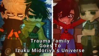 Trauma Family Goes To Izukus Universe / Trauma Family / MHA / Multifandom / GCRV / GCMM / Gacha Club