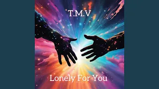 Lonely For You