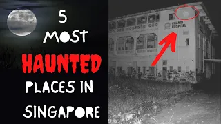 5 MOST HAUNTED PLACES IN SINGAPORE THAT WILL MAKE YOUR HEART MISSED A BEAT