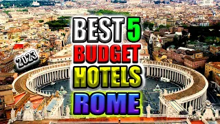 best 5 budget hotels in Rome, Italy I cheap hotels in Rome, Italy