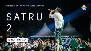 DENNY CAKNAN | SATRU 2 LIVE AT UINCREDIBLE 3.0 2022