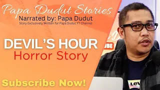 DEVILS HOUR | BENJ | PAPA DUDUT STORIES HORROR