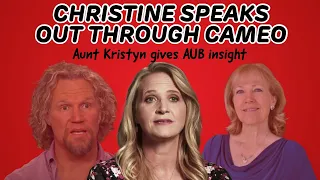 CHRISTINE BROWN SPEAKS OUT THROUGH CAMEOS + AUNT KRISTYN GIVES AUB INSIGHT | SISTER WIVES