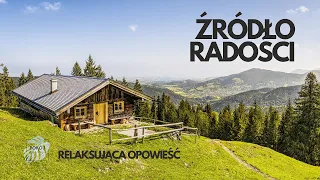 Źródło radości - RELAKSACJA, relaksująca opowieść, bajka terapeutyczna