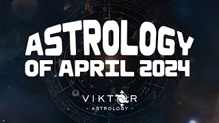 Astrology of April 2024 | The most intense month of the year | Financial changes