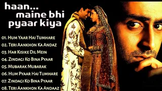 'Haan Maine bhi Pyaar Kiya' Audio Jukebox/Akshay Kumar/Karishma kapoor/Abhishek Bachchan/Hindisongs