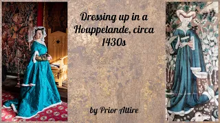 Getting Dressed in a Houppelande, circa 1430s