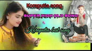 Koraputia desia old song super high koraputia songs