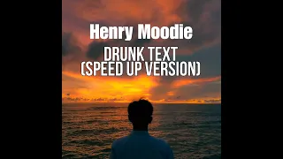 Henry Moodie - Drunk Text Lyrics (speed up version)