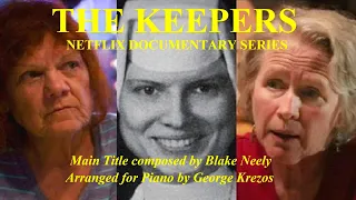 The Keepers (Netflix) Opening Credits Theme - Blake Neely (Piano Solo)