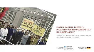 Fakten, Fakten, Fakten - die Akten der Treuhandanstalt im Bundesarchiv