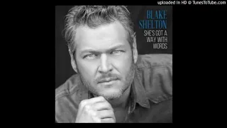 She's Got A Way With Words - Blake Shelton