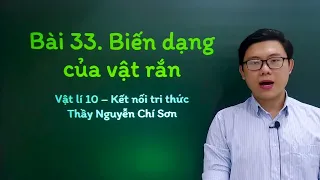 Vật lý lớp 10 - Bài 33: Biến dạng của vật rắn - Kết nối tri thức