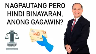 PAANO KUNG HINDI NAGBAYAD ANG MAY UTANG SAYO?