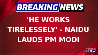 Chandrababu Naidu Praise PM Modi In NDA Parliamentary Board Meeting, Extends Support For 3rd Term