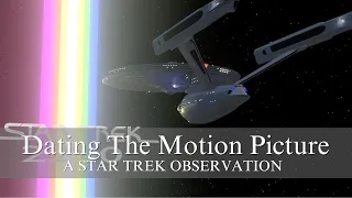 Dating The Motion Picture: a star trek observation