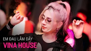 NONSTOP Vinahouse 2023 - Em Đau Lắm Đấy Remix - Việt Mix Bass Cực Mạnh Hay Nhất Hiện Nay