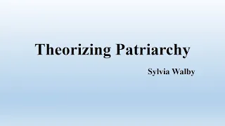 Sylvia Walby's "Theorizing Patriarchy" (Summary)