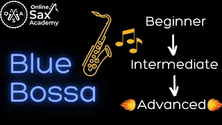 How to play 'Blue Bossa' on sax: 3 Levels Beginners, Intermediates and Advanced #43