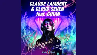 The Biggest Party (Extended Cloud Seven Remix)