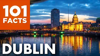 101 Facts about Dublin