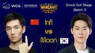 Warcraft3 Reforged | Knock Out Stage | Infi vs Moon | Match 3 | WCG 2020 CONNECTED