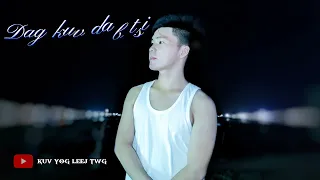 dag kuv dab tsi Cover by: Hwj Lauj