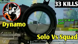 Dynamo 33 Kills Solo Vs Squad | Dynamo Highest Kill Latest Video