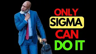 9 Habits of a Sigma Male That are Difficult for Ordinary Men