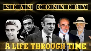 Sean Connery: A Life Through Time (1930-2020)