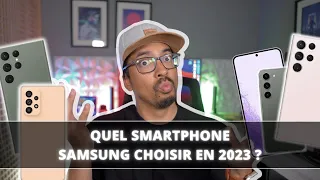 QUEL SMARTPHONE SAMSUNG CHOISIR EN 2023 ? (en fonction de votre budget)