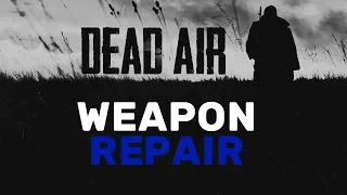 STALKER Dead Air: Best way to Repair Weapons