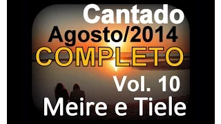 CD Meire e Tiele - Volume 10 - COMPLETO - Agosto/2014